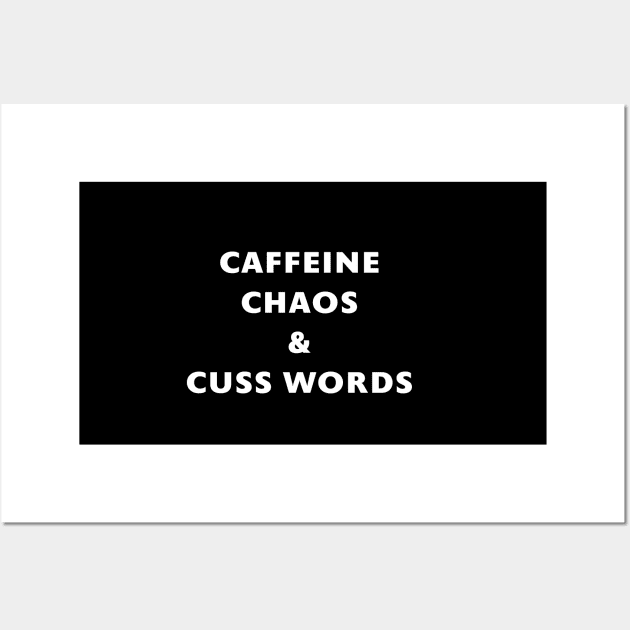 Caffeine, Chaos and Cuss Words Wall Art by Room Thirty Four